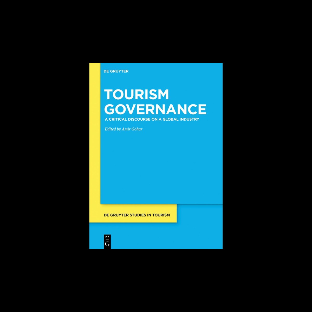 Tourism Governance: A Critical Discourse on a Global&nbsp;Industry